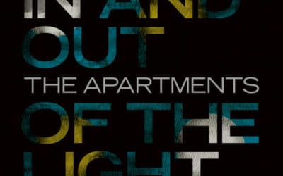 IN AND OUT OF THE LIGHT – The Apartments