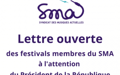 Lettre ouverte des organisateur.trice.s de festivals du SMA à l’attention du Président de la République