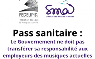 [COMMUNIQUÉ] Déploiement du pass sanitaire : le Gouvernement ne doit pas transférer sa responsabilité aux employeurs des musiques actuelles