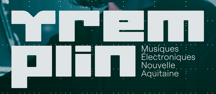Tremplin Musiques Electoniques en Nouvelle Aquitaine 2025