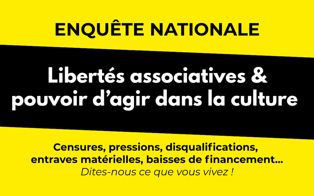 [ENQUÊTE NATIONALE] Les libertés associatives et le pouvoir d’agir dans la culture